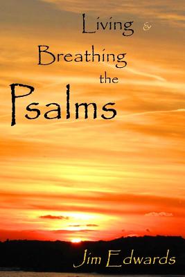 Living and Breathing the Psalms