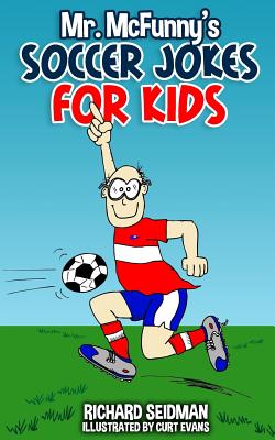 Image for Mr. McFunny's Soccer Jokes for Kids Mr. McFunny's Soccer Jokes for Kids
