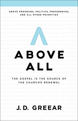 Above All: The Gospel Is the Source of the Churchs Renewal