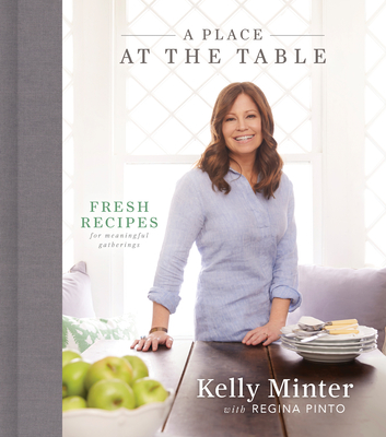 Image for A Place at the Table: Fresh Recipes for Meaningful Gatherings