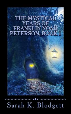 The Mystical Years of Franklin Noah Peterson, Book 1: The Early Years (Noah Text - Syllables + Long Vowels)