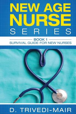 Survival Guide for New Nurses (New Age Nurse)