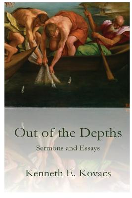 Out of the Depths Sermons and Essays