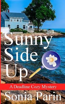 Sunny Side Up (A Deadline Cozy Mystery)