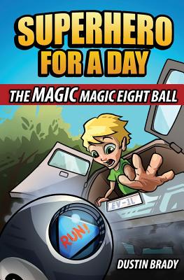 Superhero for a Day: The Magic Magic Eight Ball