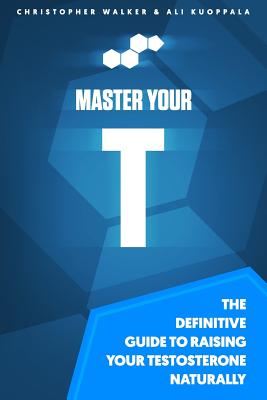 Master Your T: The Definitive Guide To Raising You
