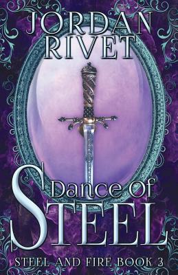 Dance of Steel (Steel and Fire)