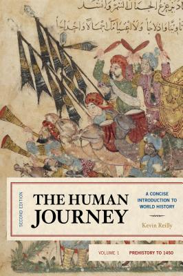The Human Journey: A Concise Introduction to World History, Prehistory to 1450, Volume 1
