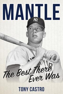 Mantle; Mantle The Best There Ever Was