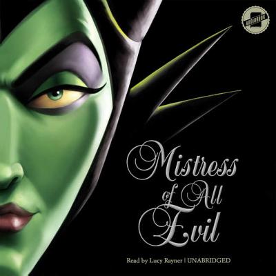 Mistress of All Evil: A Tale of the Dark Fairy (Villains Series, Book 4)