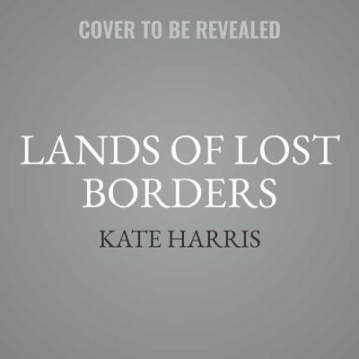 Image for Lands of Lost Borders: A Journey of the Silk Road