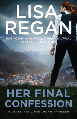 Her Final Confession: A Detective Josie Quinn Thriller