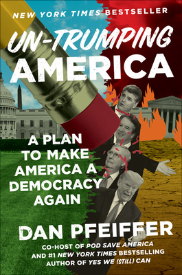 Un-Trumping America: A Plan to Make America a Democracy Again (SIGNED)