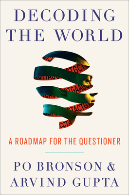 DECODING THE WORLD: A ROADMAP FOR THE QUESTIONER - THE CONVERGENCE TRILOGY, BOOK ONE