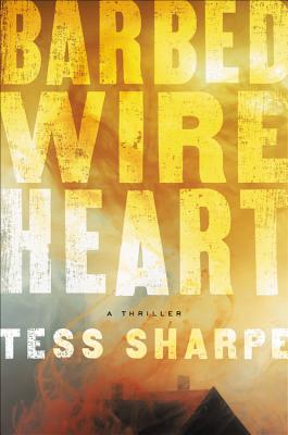 BARBED WIRE HEART: A THRILLER