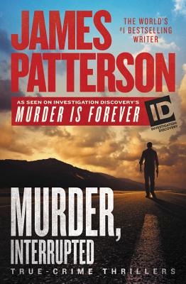 James Patterson's Murder Is Forever: Volume 1, aka: Murder Interrupted