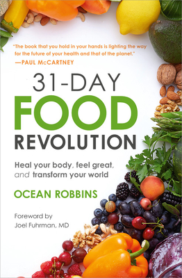 31-Day Food Revolution: Heal Your Body, Feel Great, and Transform Your World