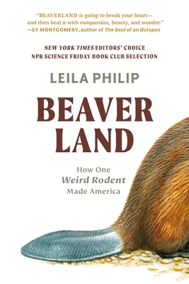 Beaverland: How One Weird Rodent Made America