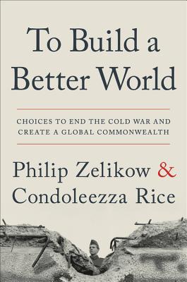Image for To Build a Better World: Choices to End the Cold War and Create a Global Commonwealth