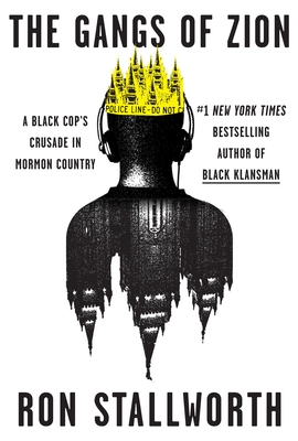The Gangs of Zion: A Black Cops Crusade in Mormon Country