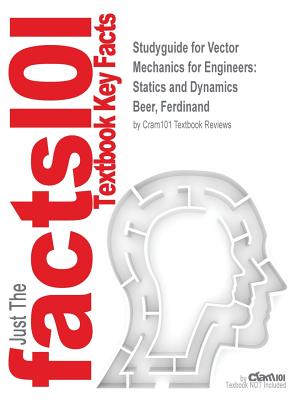Studyguide for Vector Mechanics for Engineers: Statics and Dynamics by Beer, Ferdinand, ISBN 9780077889692 Image for Studyguide for Vector Mechanics for Engineers: Statics and Dynamics by Beer, Ferdinand, ISBN 9780077889692
