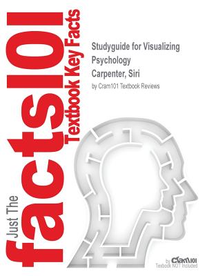 Studyguide for Visualizing Psychology by Carpenter, Siri, ISBN 9781118449783 Image for Studyguide for Visualizing Psychology by Carpenter, Siri, ISBN 9781118449783
