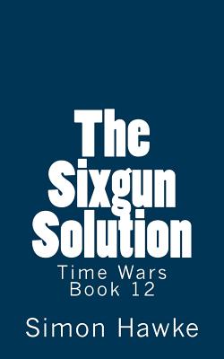 Image for The Sixgun Solution (Time Wars) The Sixgun Solution (Time Wars)