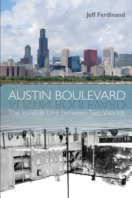 Image for Austin Boulevard: The Invisible Line Between Two Worlds Austin Boulevard: The Invisible Line Between Two Worlds