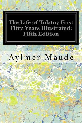 Life of Tolstoy First Fifty Years Illustrated: Fifth Edition