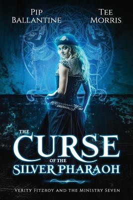 The Curse of the Silver Pharaoh (Verity Fitzroy and the Ministry Seven)