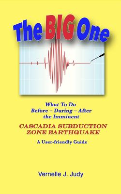 The Big One: What To Do Before, During, After the Imminent Cascadia Subduction Zone Earthquake
