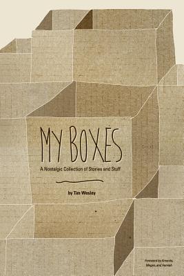 My Boxes: A Nostalgic Collection of Stories and Stuff