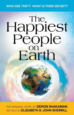 The Happiest People on Earth The Long Awaited Personal Story of Demos Shakarian