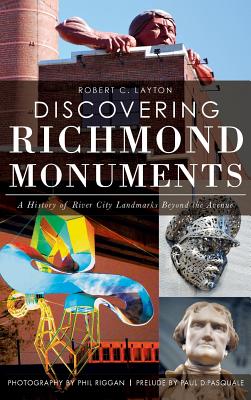 Discovering Richmond Monuments: A History of River City Landmarks Beyond the Avenue Image for Discovering Richmond Monuments: A History of River City Landmarks Beyond the Avenue