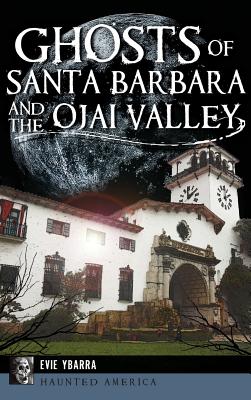 Image for Ghosts of Santa Barbara and the Ojai Valley