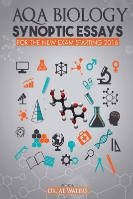 AQA Biology Synoptic Essays: For the new exam starting 2016