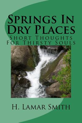 Image for Springs In Dry Places: Short Thoughts For Thirsty Souls Springs In Dry Places: Short Thoughts For Thirsty Souls