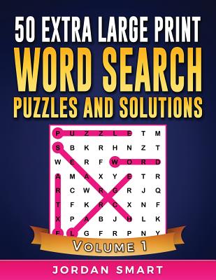 50 Extra Large Print Word Search Puzzles and Solutions: Easy-to-see Full Page Seek and Circle Word Searches to Challenge Your Brain (Big Font Find a Word for Adults & Seniors)