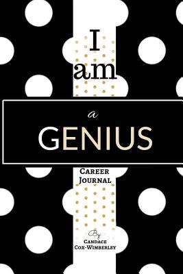 I am a Genius: Career Journal