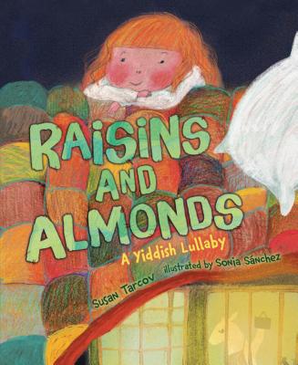 Image for Raisins and Almonds: A Yiddish Lullaby Raisins and Almonds: A Yiddish Lullaby
