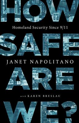 How Safe Are We: Homeland Security Since 9/11