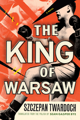 The King of Warsaw: A Novel