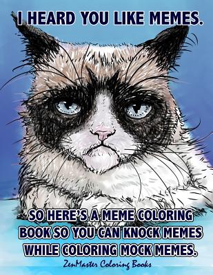 Adult Coloring Book of Memes: Memes Coloring Book for Adults For Relaxation, Stress Relief, and Humor (Therapeutic Coloring Books for Adults)