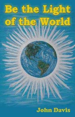 Image for Be the Light of the World Be the Light of the World