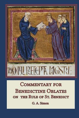 Commentary for Benedictine Oblates: On the Rule of St. Benedict [Paperback] Simon, G. A. and Doyle, Loenard J.