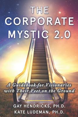 Corporate Mystic 2.0 A Guidebook For Visionaries W