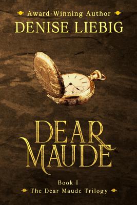 Dear Maude - The Dear Maude Trilogy, Book 1
