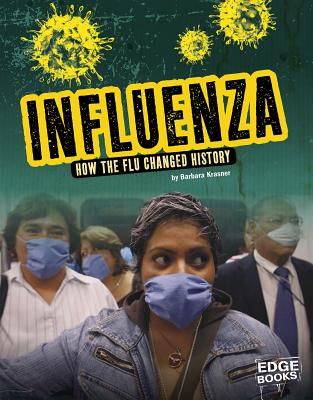 Image for Influenza: How the Flu Changed History (Infected!) Influenza: How the Flu Changed History (Infected!)