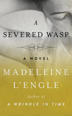 A Severed Wasp : A Novel