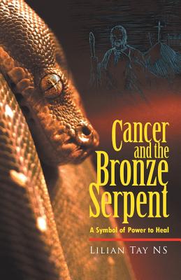 CANCER AND THE BRONZE SERPENT: A Symbol of Power to Heal